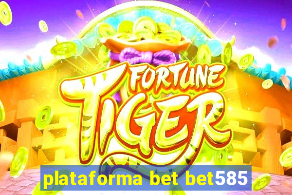 plataforma bet bet585